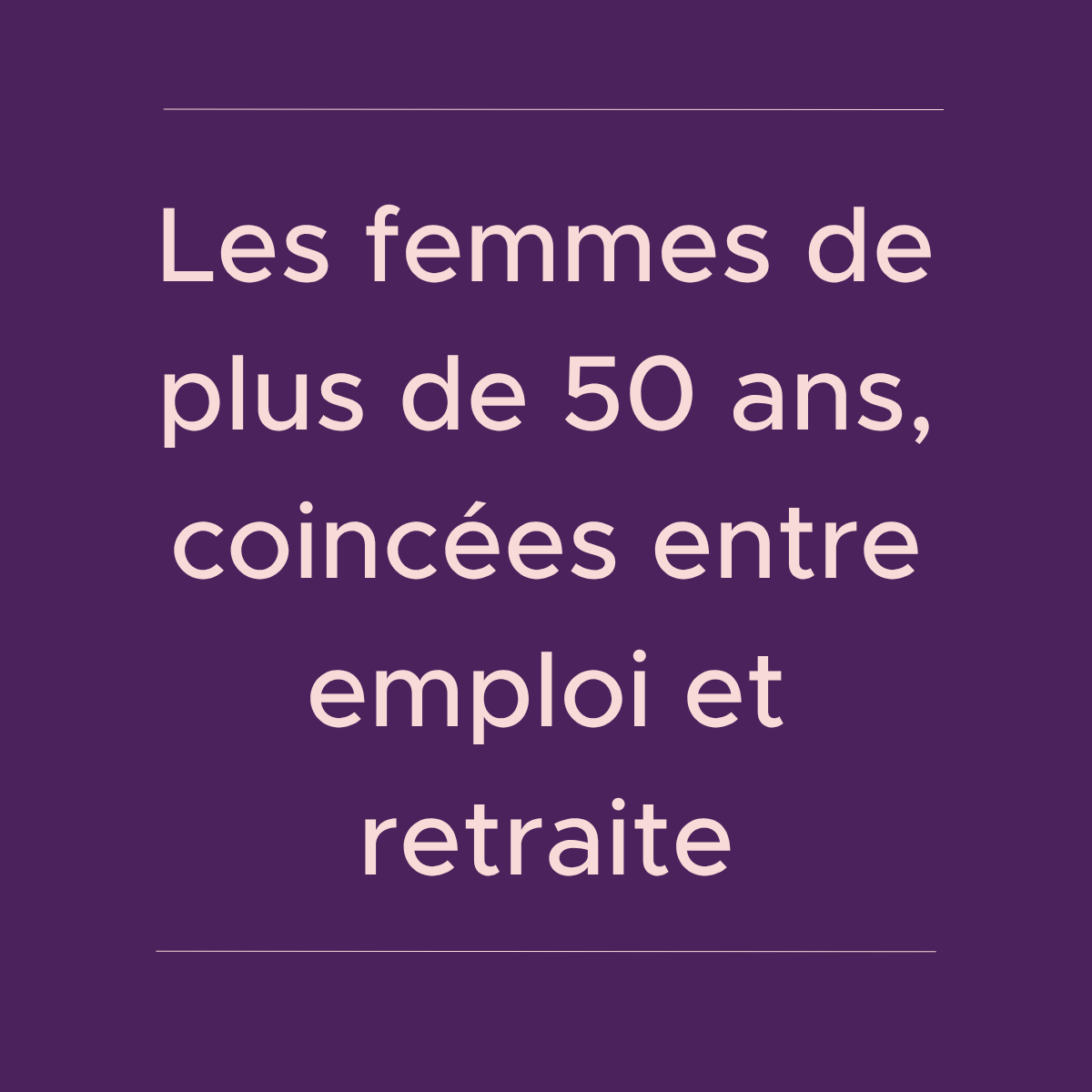 Les femmes de plus de 50 ans Le Monde