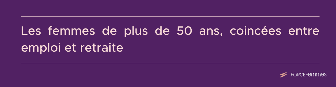Les femmes de plus de 50 ans, entre emploi et tr